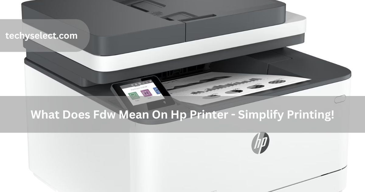 what does fdw mean on hp printer