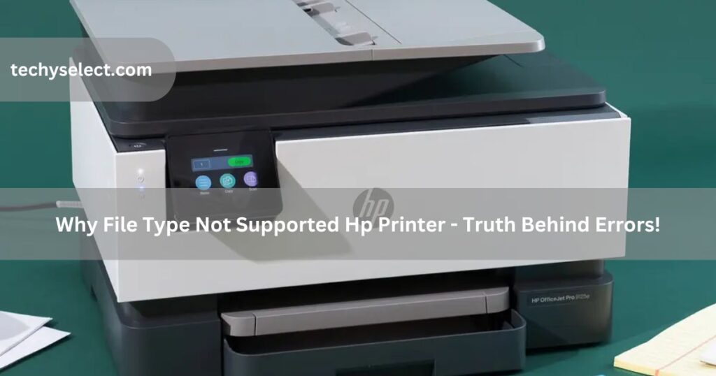 why file type not supported hp printer