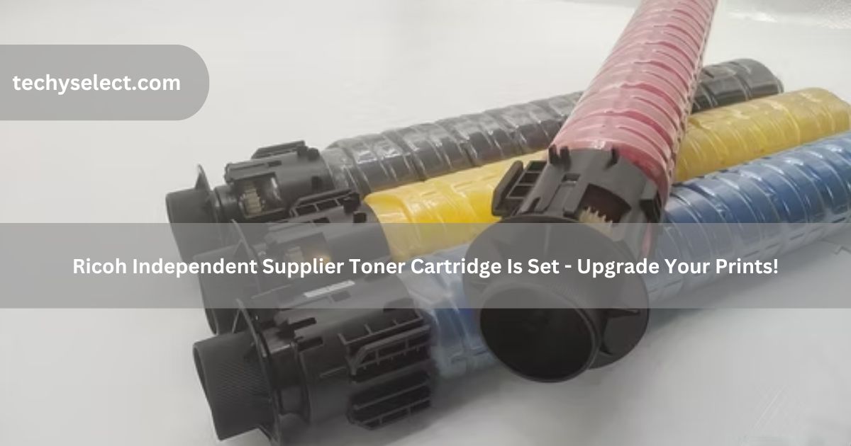 ricoh independent supplier toner cartridge is set